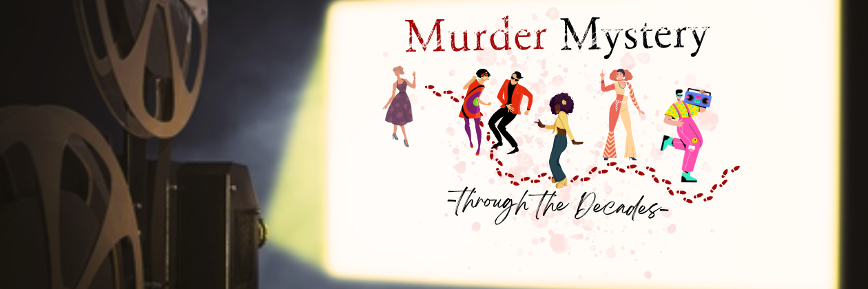 - Through the Decades - Murder Mystery